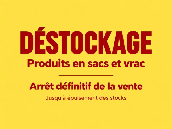 Destockage de produits pour le jardin en vrac et sac jusqu'à épuisement des stocks.